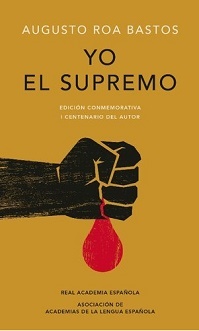 Libro Yo el Supremo de Augusto Roa Bastos