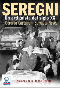 Libro Seregni. Un artiguista del siglo XX de Gerardo Caetano y Salvador Neves 